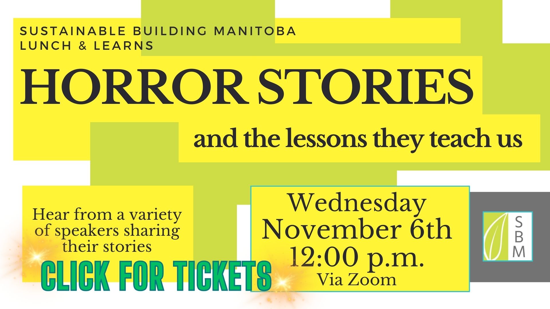 Sustainable Building Manitoba Lunch & Learns HORROR STORIES and the lessons they teach us. Hear from a variety of speakers sharing their stories. Wednesday October 30th 12:00 PM via Zoom CLICK HERE FOR TICKETS