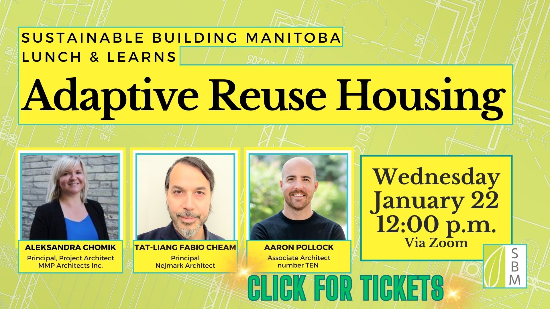 SBM Lunch & Learns Adaptive Reuse Housing Wednesday January 22nd 12PM via Zoom  Speaders Aleksandra Chomik Principal, Project Architect MMP Architects Inc.  Tat-Liang Fabio Cheam Principal Nejmark Architect Aaron Pollock Associate Architect number TEN   Click Here for Tickets